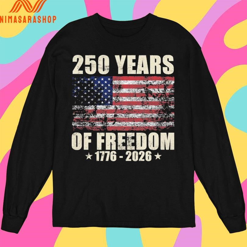 250 Years Of Freedom 1776-2026 Flag America Shirts