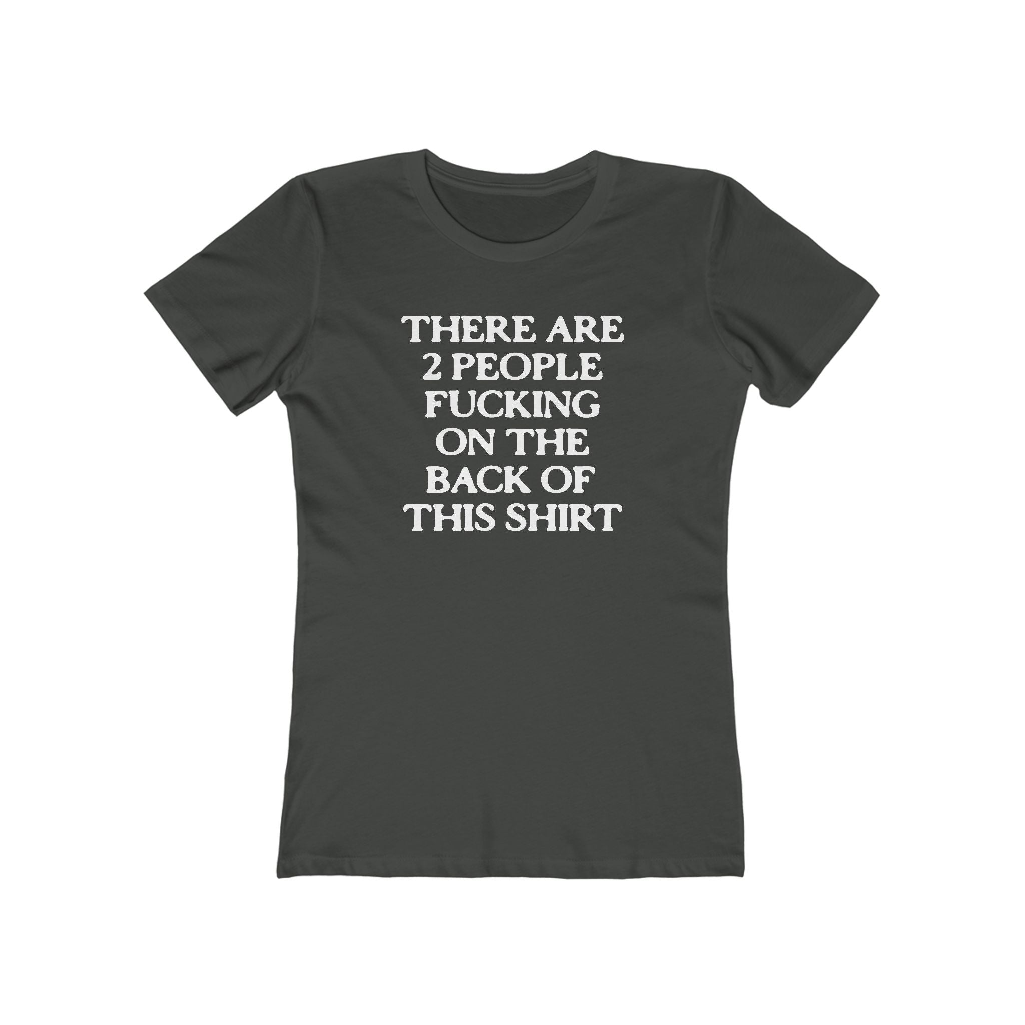 There Are Two People Fucking On The Back Of This Shirt - Women's T-Shirt