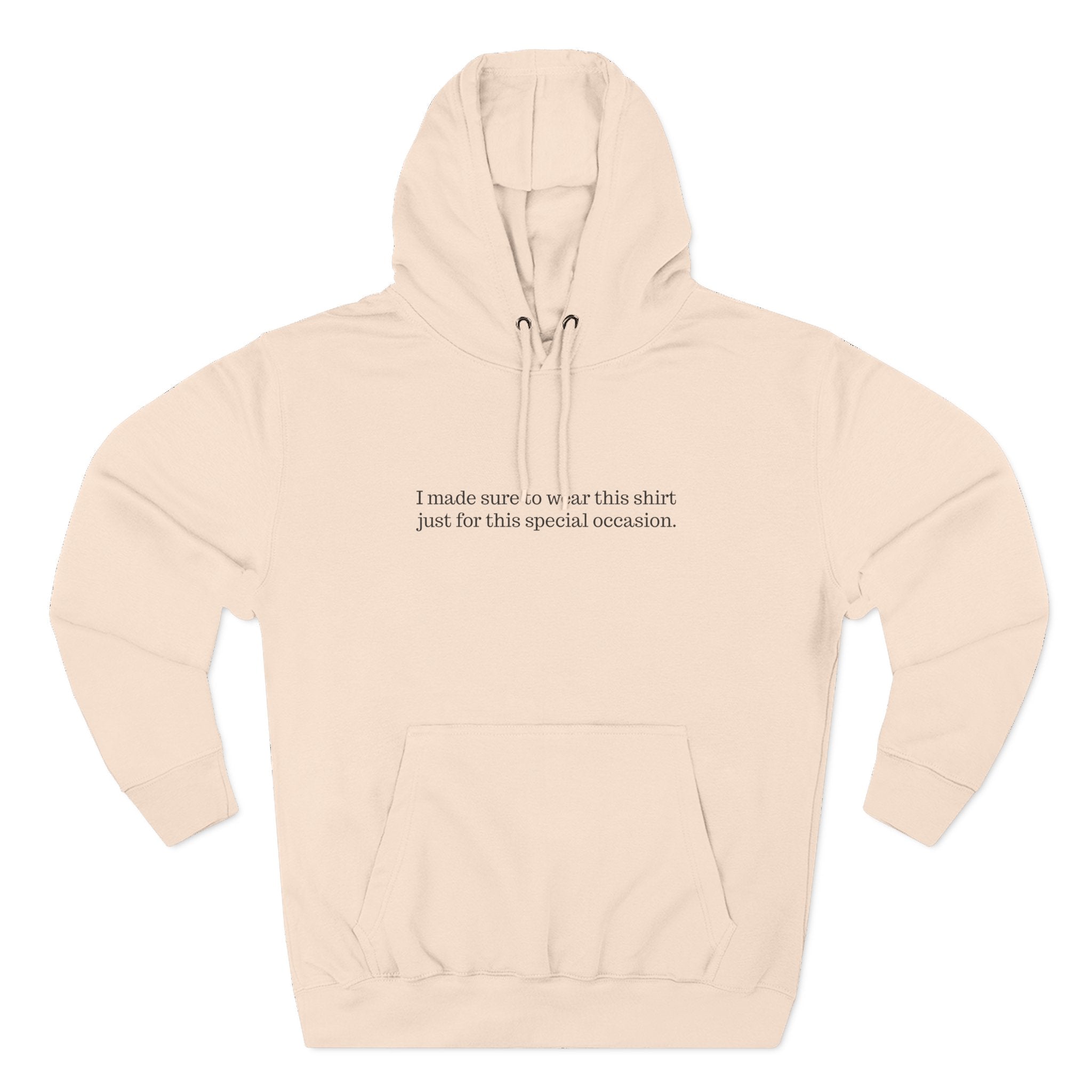 I Made Sure To Wear This Shirt Just For This Special Occasion. - Men's T-Shirt
