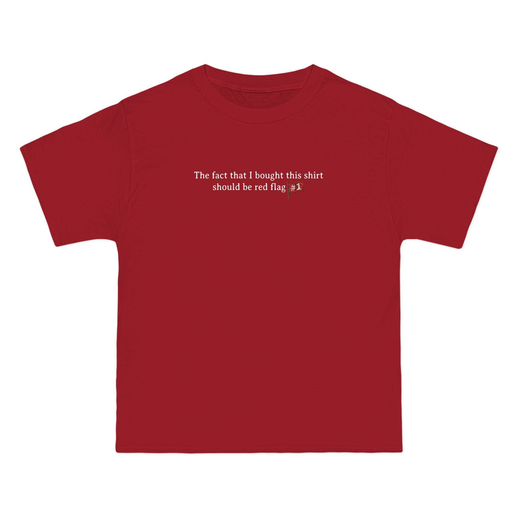 The Fact That I Bought This Shirt Should Be Red Flag #1 - Men's Heavyweight T-Shirt