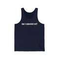 Am I Canceled Yet? - Unisex Tank