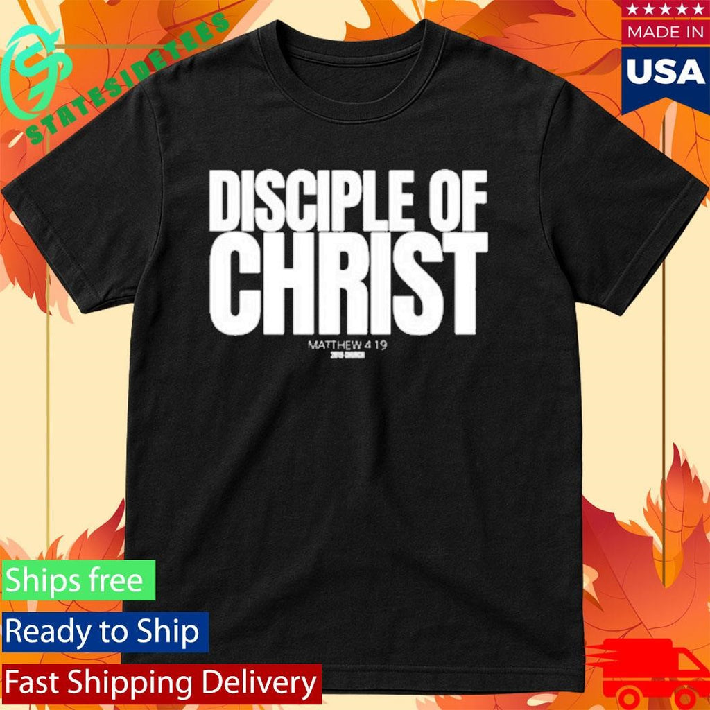2819 Disciple Of Christ Shirt