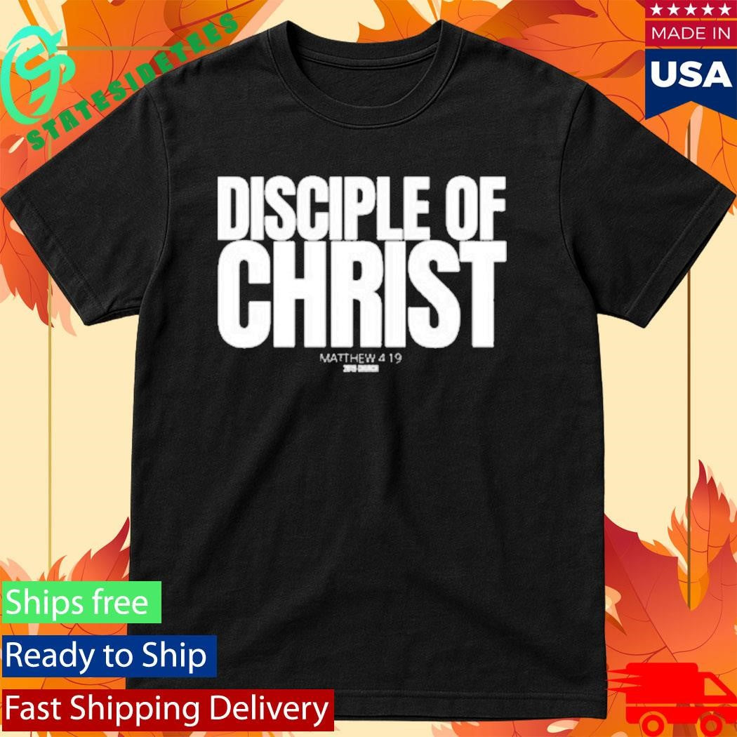 2819 Disciple Of Christ Shirt