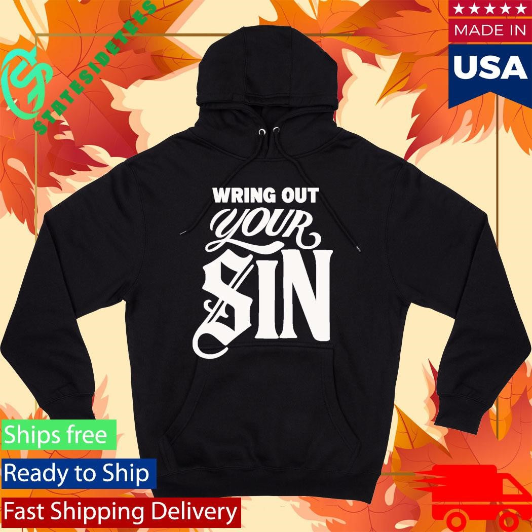 2819 Wring Out Your Sin Shirt