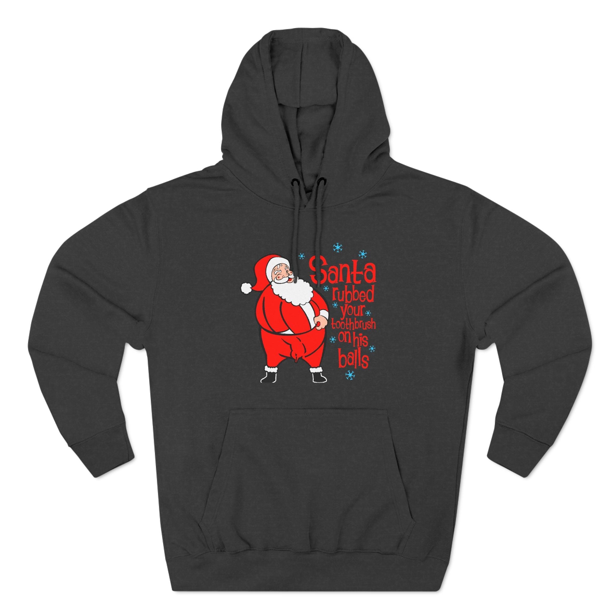 Santa Rubbed Your Toothbrush On His Balls - Hoodie