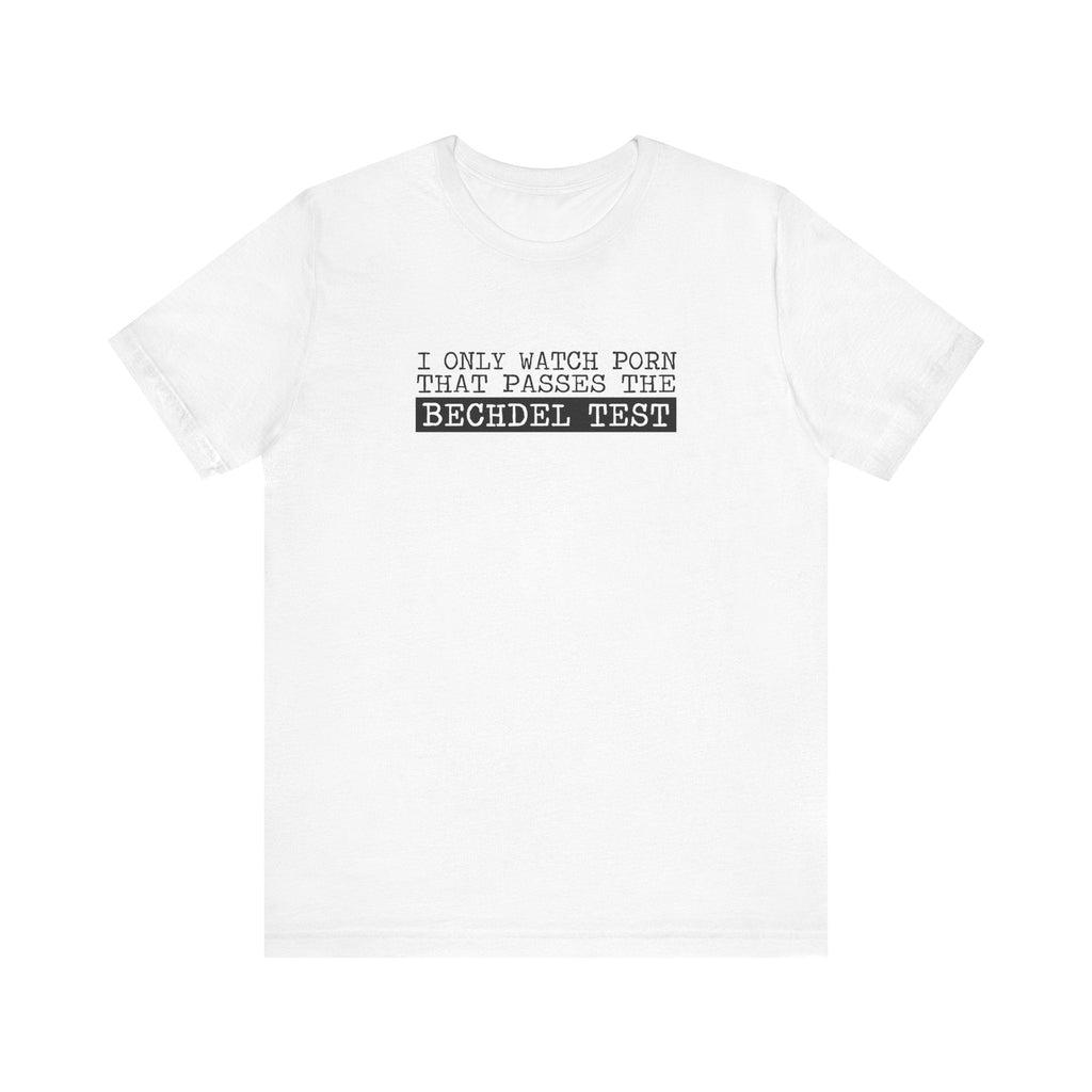 I Only Watch Porn That Passes The Bechdel Test - Men's T-Shirt