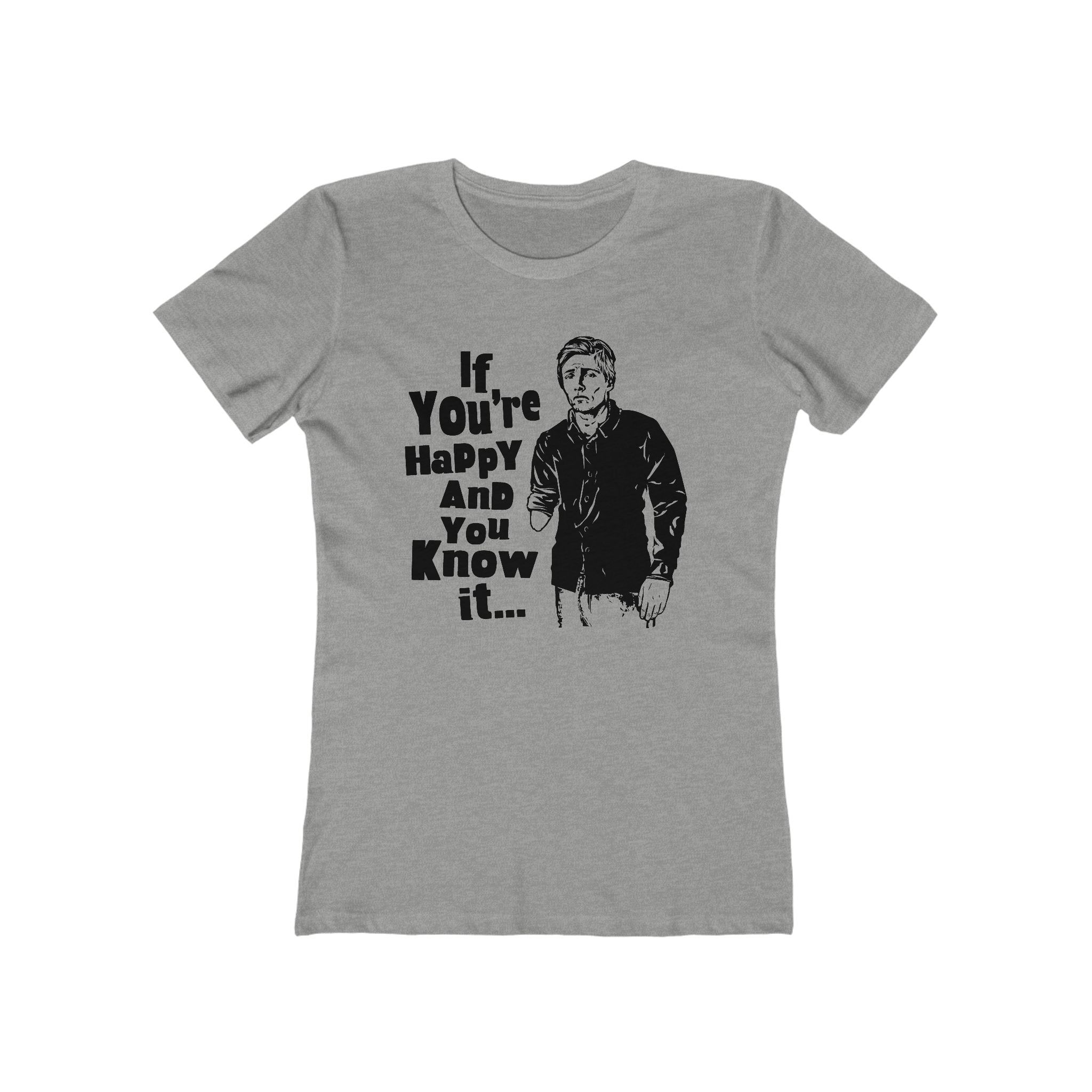 If You're Happy And You Know It... - Women's T-Shirt