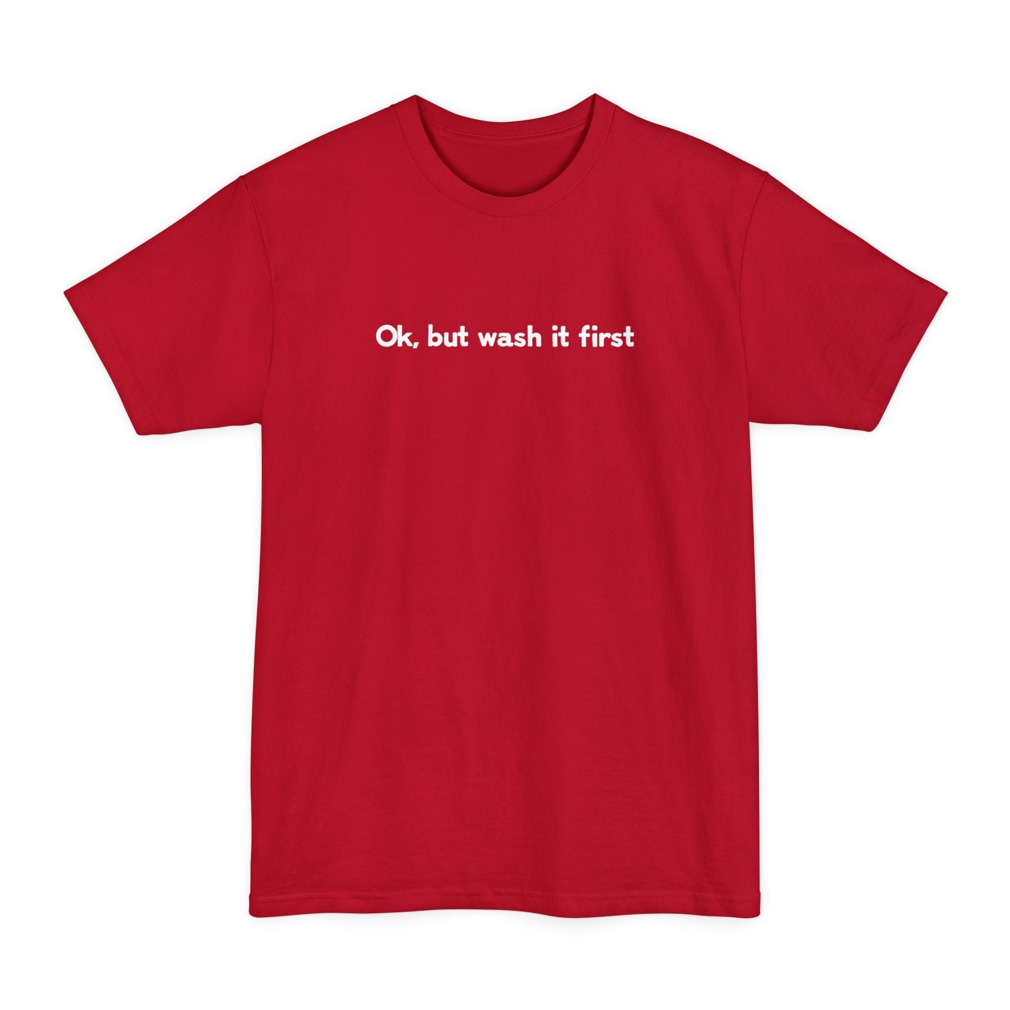 OK But Wash It First - Men's Tall T-Shirt