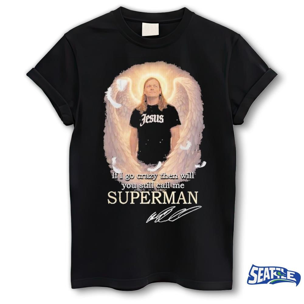 3 Doors Down In Memory Of Brad Arnold If I Go Carzy Then Will You Still Call Me Superman Signature shirt