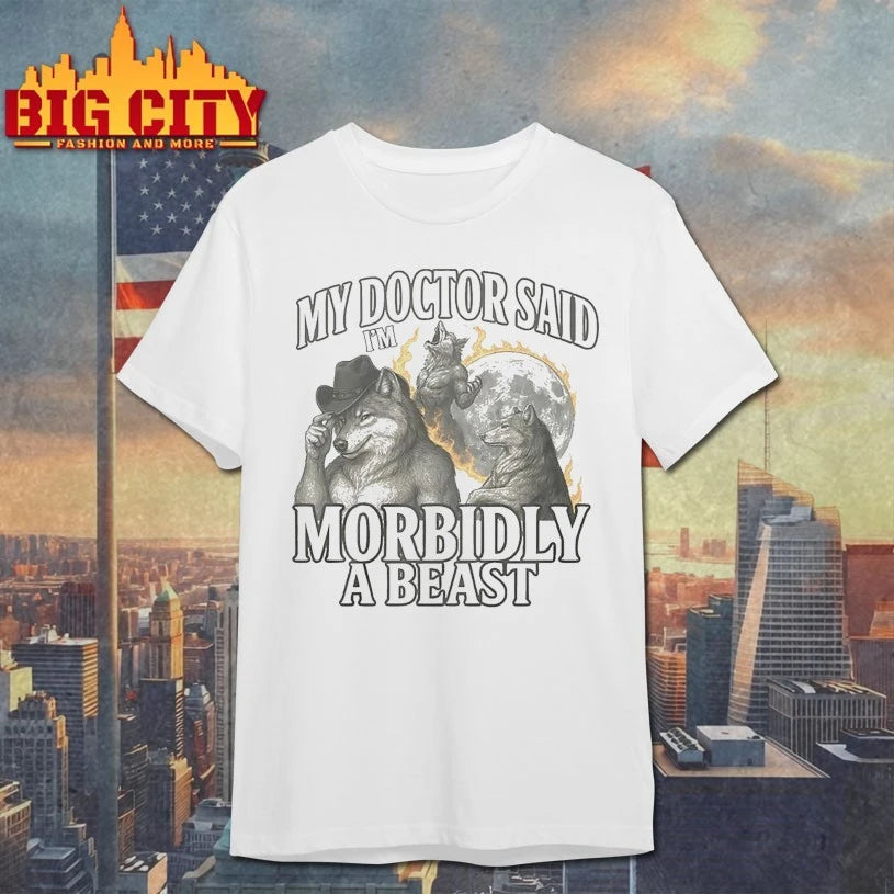 3 Wolves My Doctor Said I’m Morbidly A Beast shirt