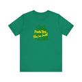 Fuck You - You're Irish - Men's T-Shirt