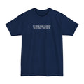 Don't Hate Me Because I'm Beautiful - Hate Me Because I Fucked Your Dad - Men's Tall T-Shirt