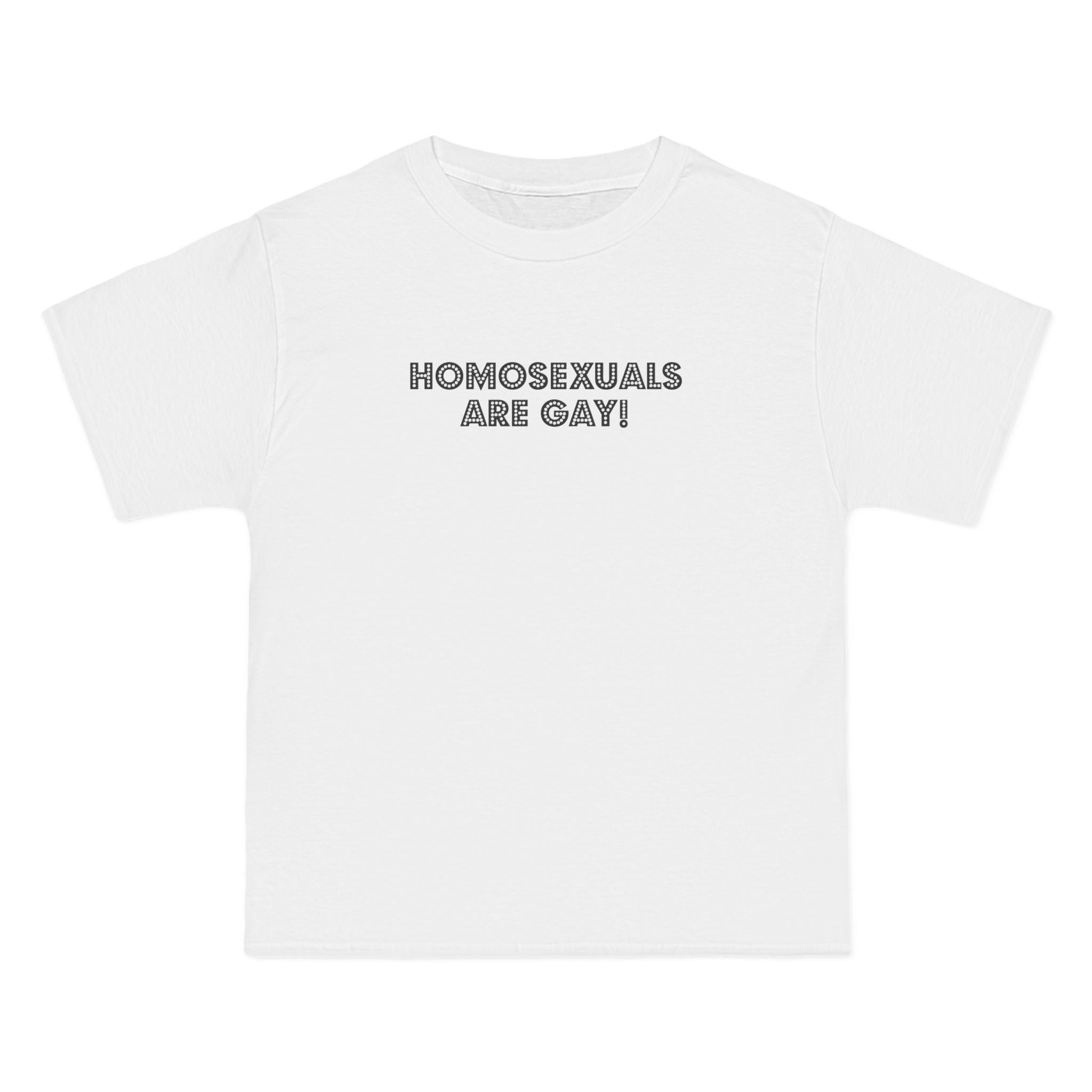 Homosexuals Are Gay - Men's Heavyweight T-Shirt