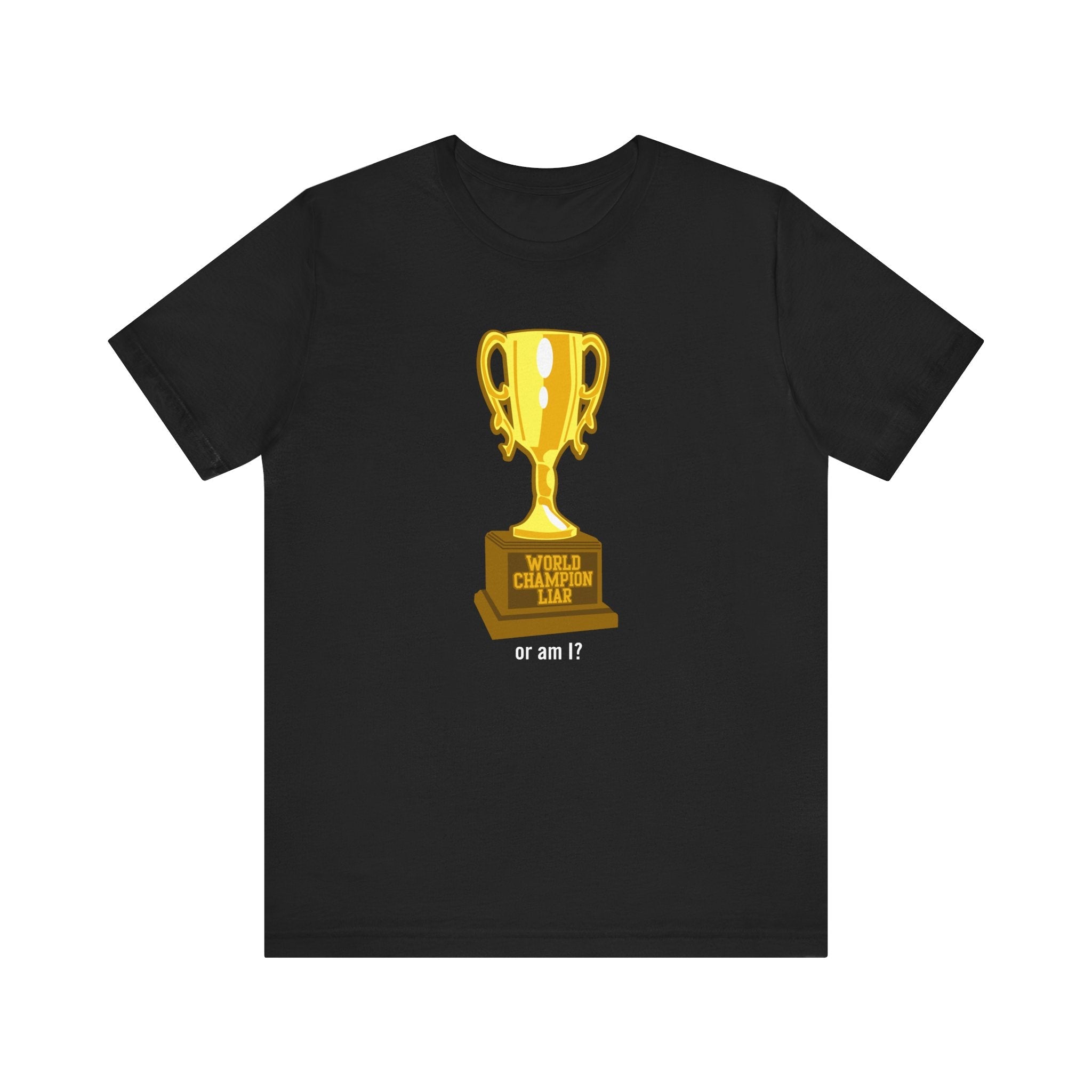 World Champion Liar - Or Am I? - Men's T-Shirt