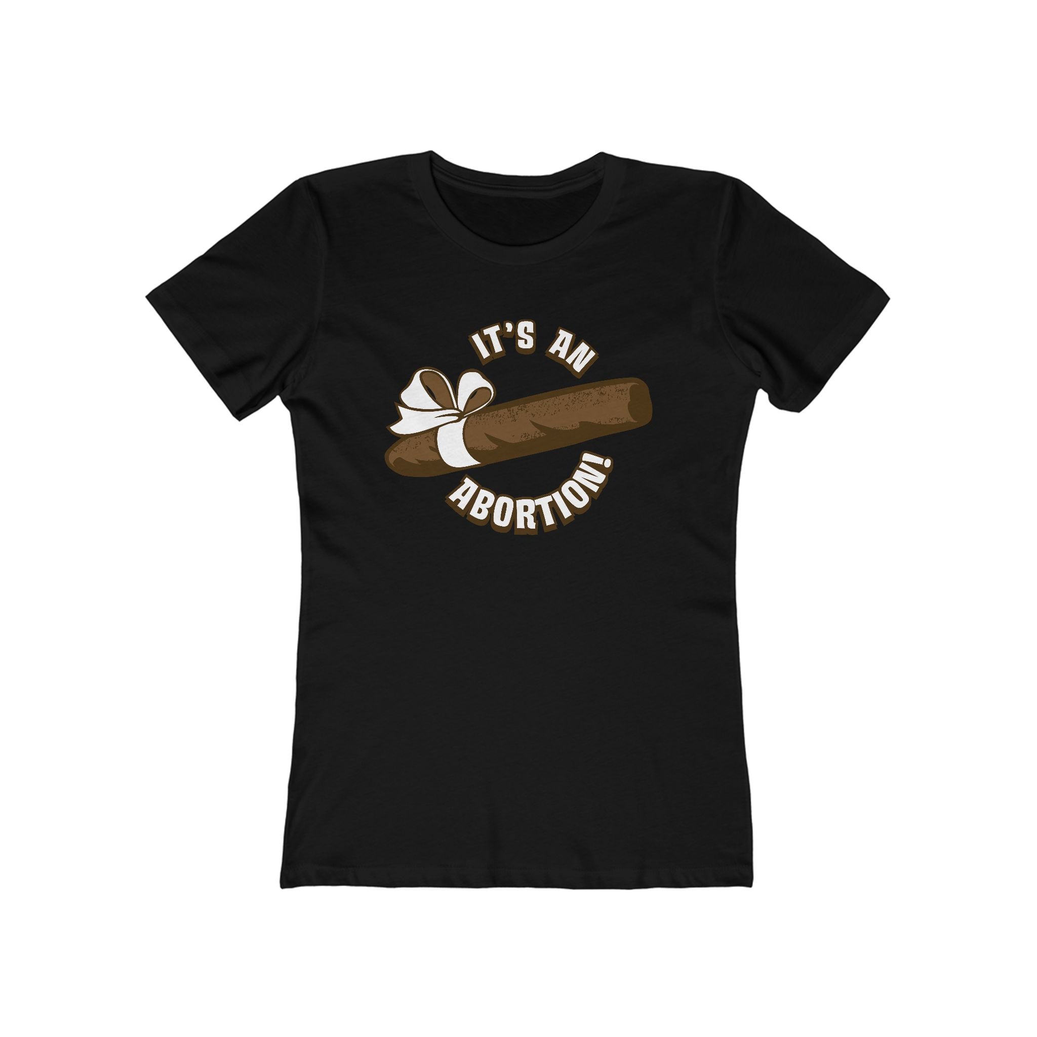 It's An Abortion - Women’s T-Shirt