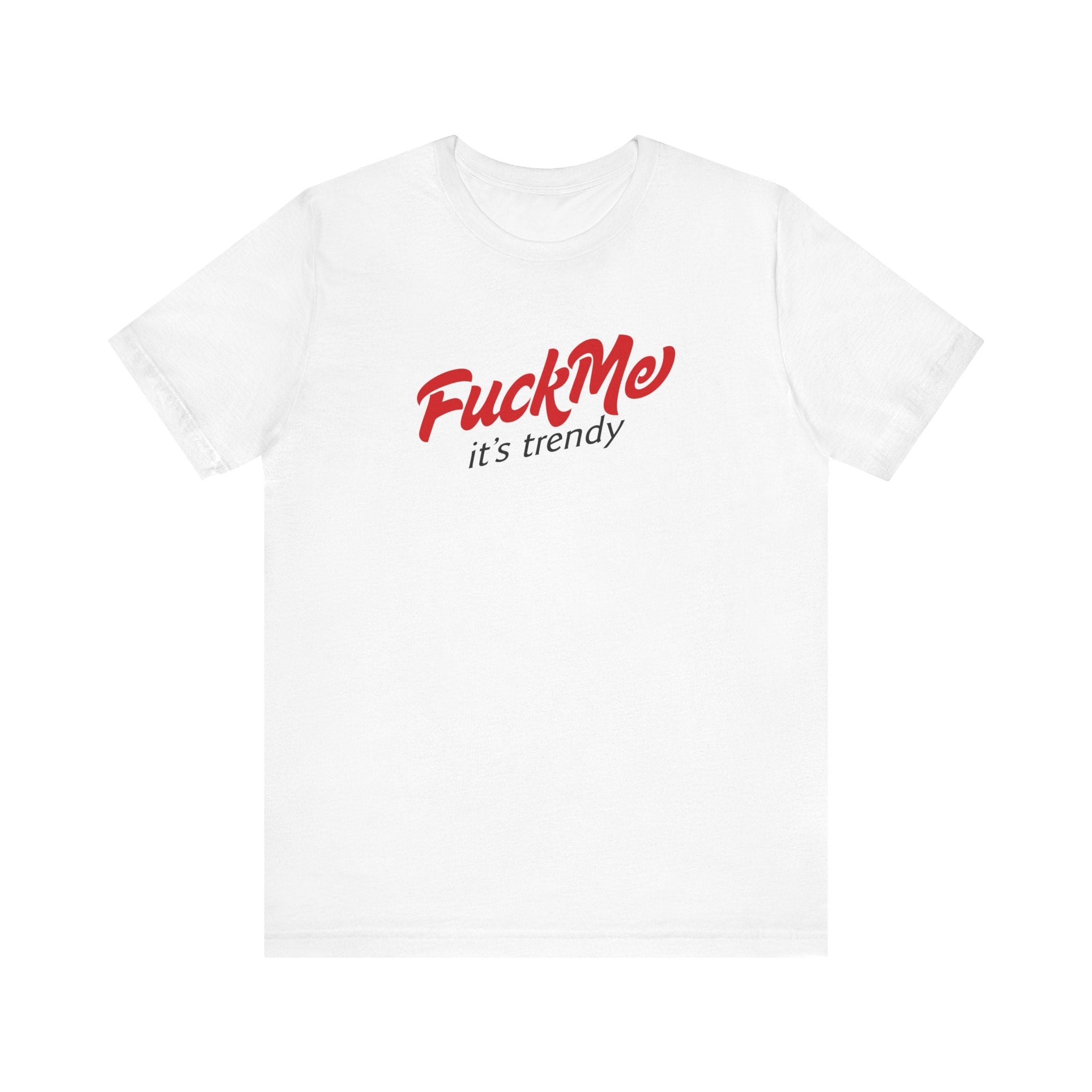 Fuck Me It's Trendy - Men's T-Shirt
