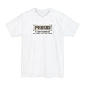 Proud Of Something My Kid May Or May Not Have Done - Men's Tall T-Shirt