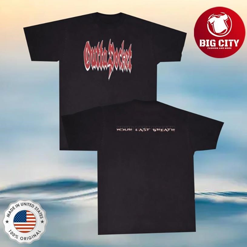 365 Merch Outta Your Last Breath Two Sided Shirt