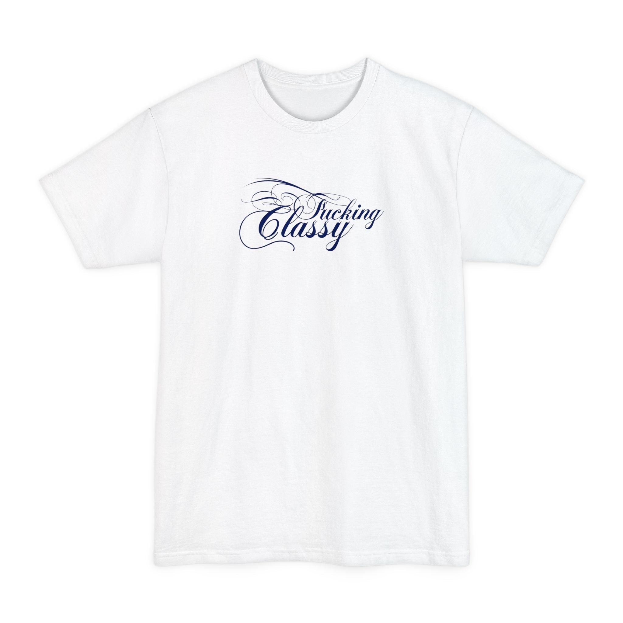 Fucking Classy - Men's Tall T-Shirt