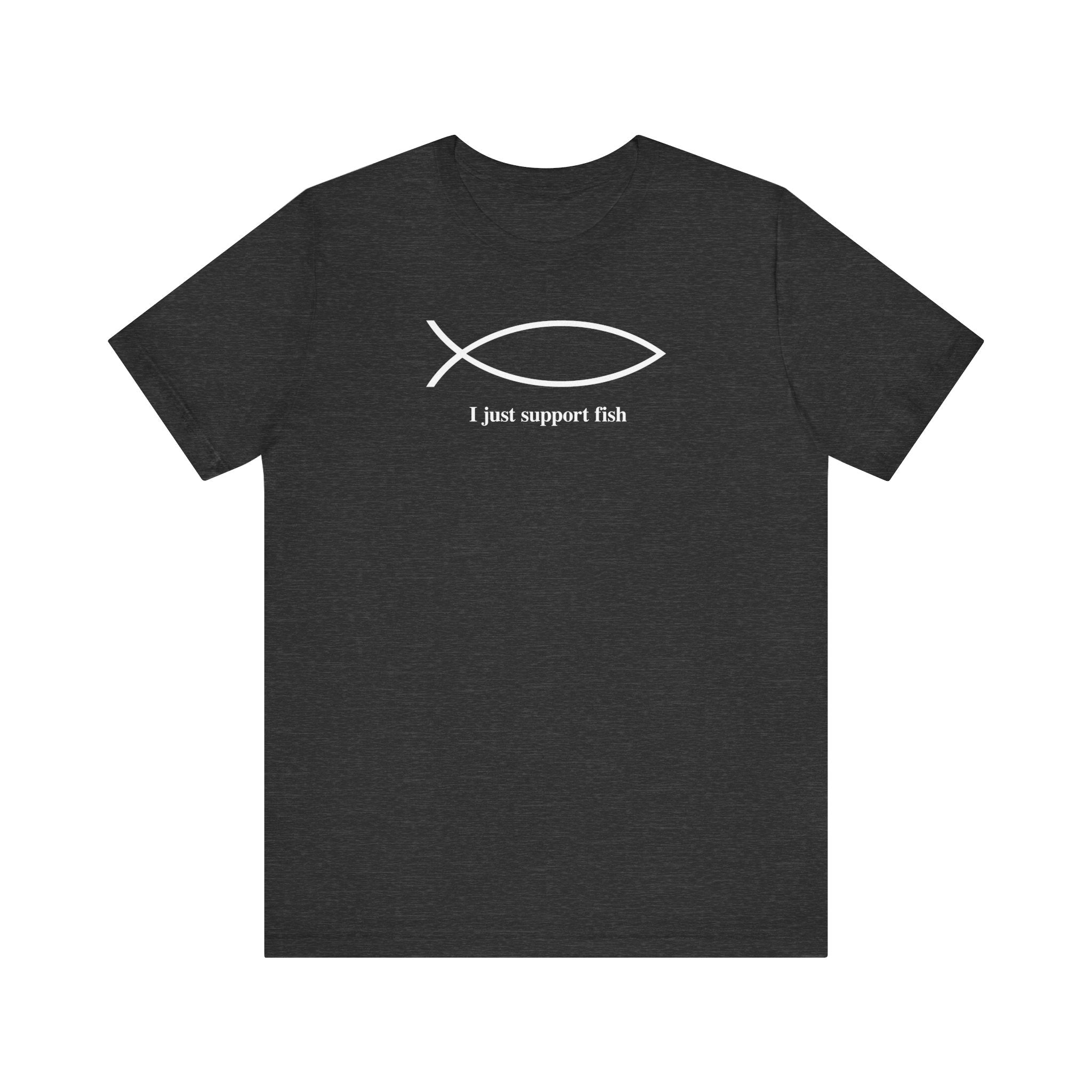 I Just Support Fish - Men's T-Shirt