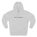 I'm Here For The Wrong Reasons - Hoodie