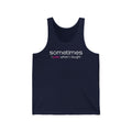 Sometimes I Pee When I Laugh  - Unisex Tank