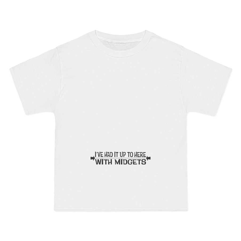 I've Had It Up To Here With Midgets - Men's Heavyweight T-Shirt