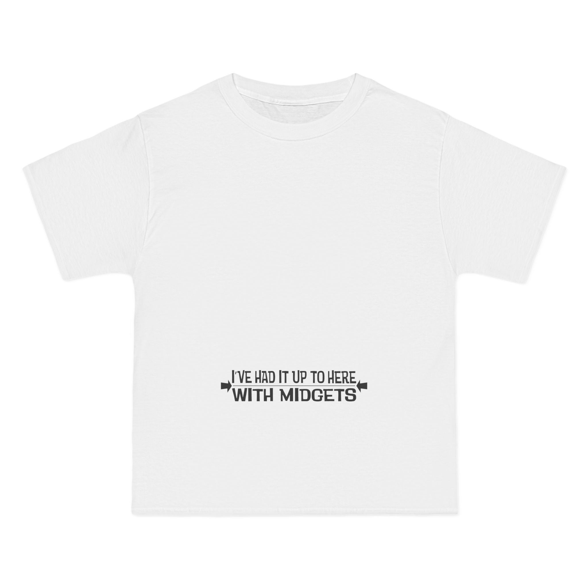 I've Had It Up To Here With Midgets - Men's Heavyweight T-Shirt
