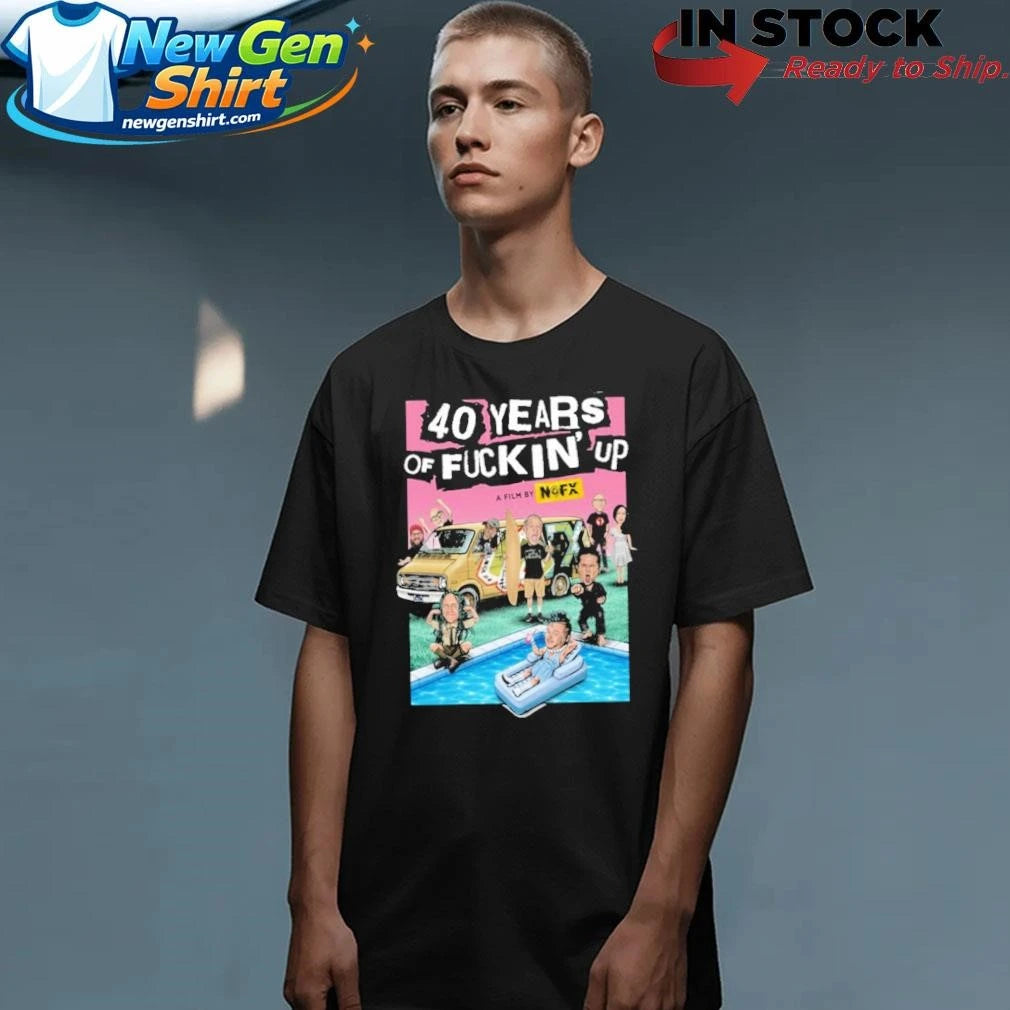 40 Years Fuckin Up A Film NOFX Band Shirt