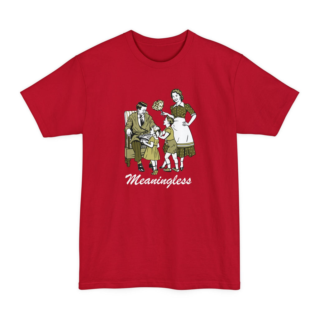 Meaningless - Men's Tall T-Shirt