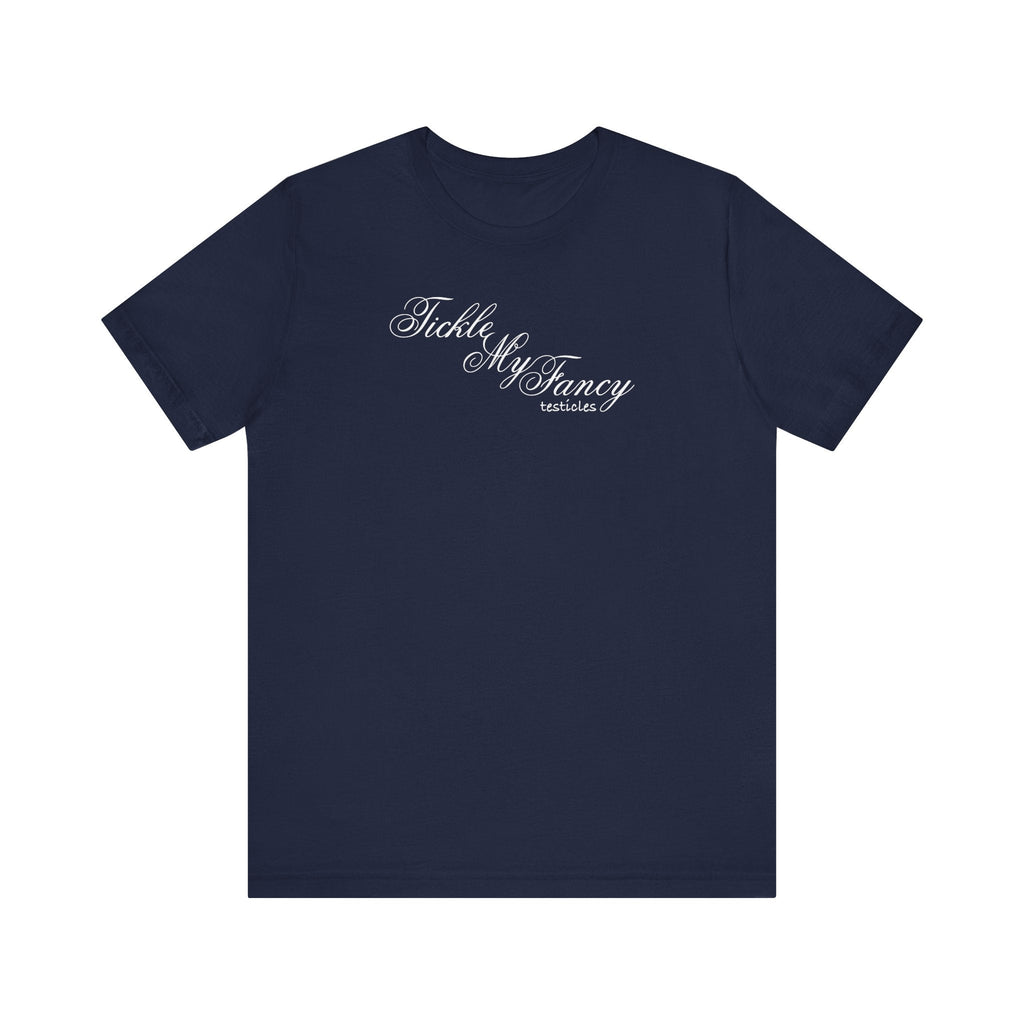 Tickle My Fancy (Testicles) - Men's T-Shirt