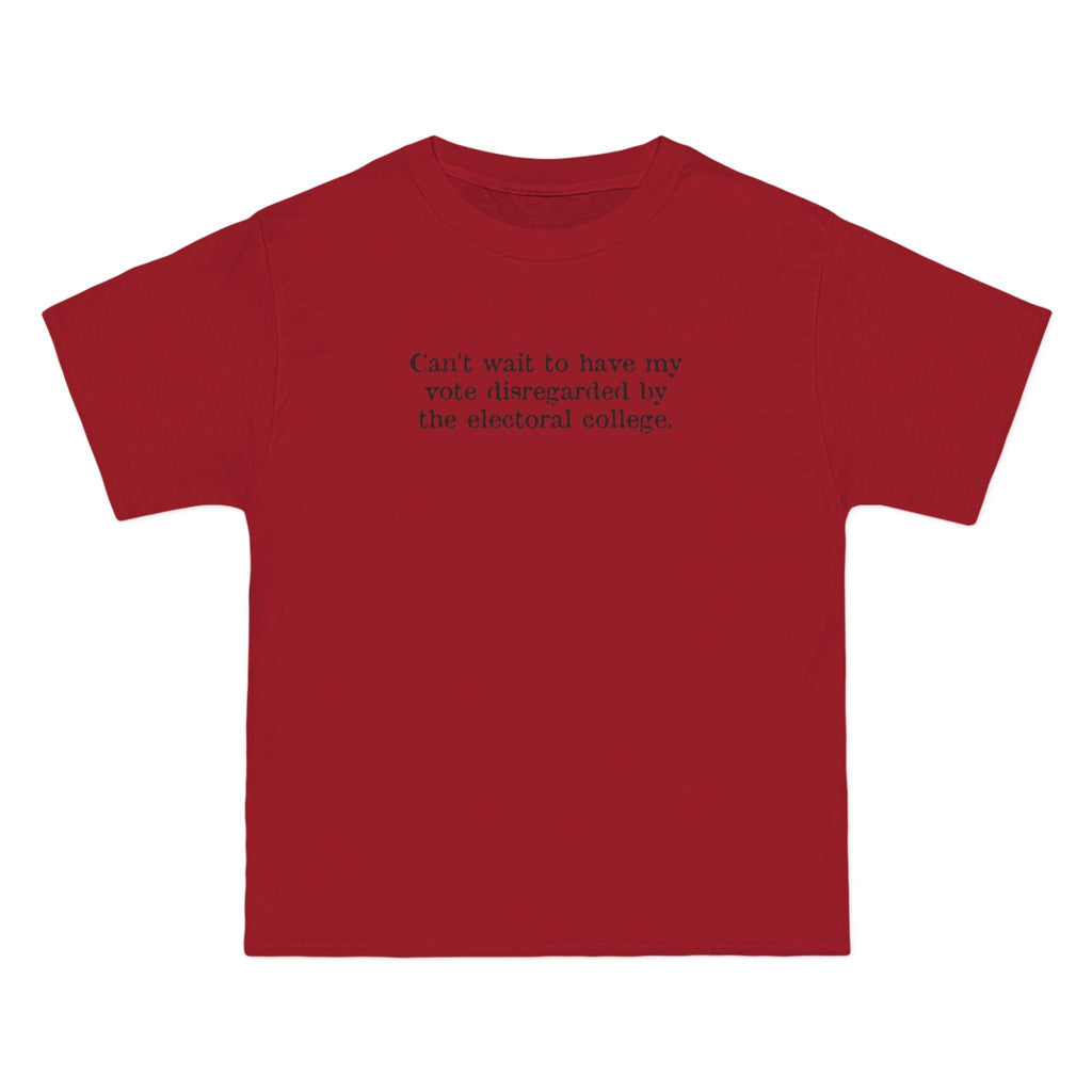 Can't Wait To Have My Vote Disregarded - Men's Heavyweight T-Shirt