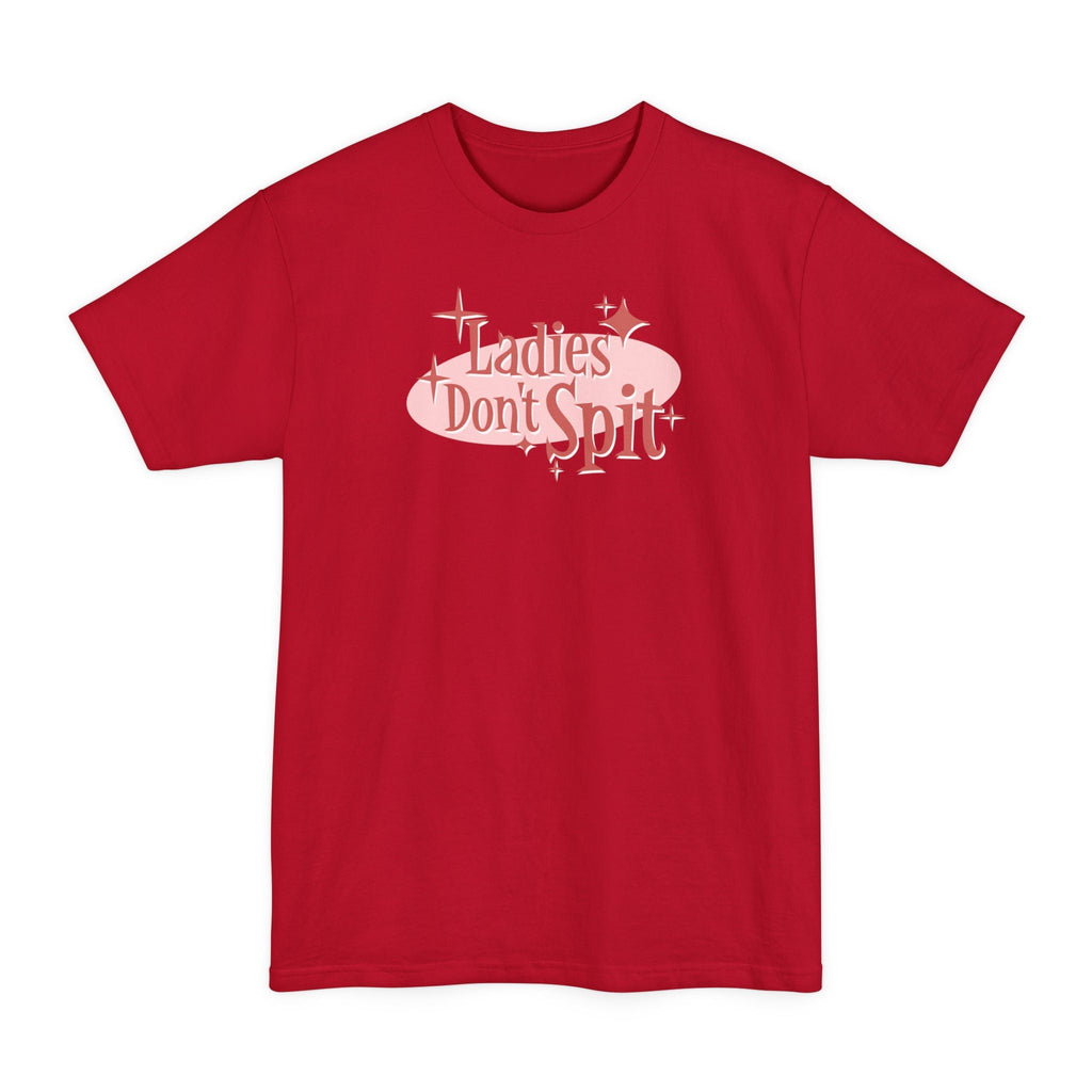 Ladie's Don't Spit - Men's Tall T-Shirt