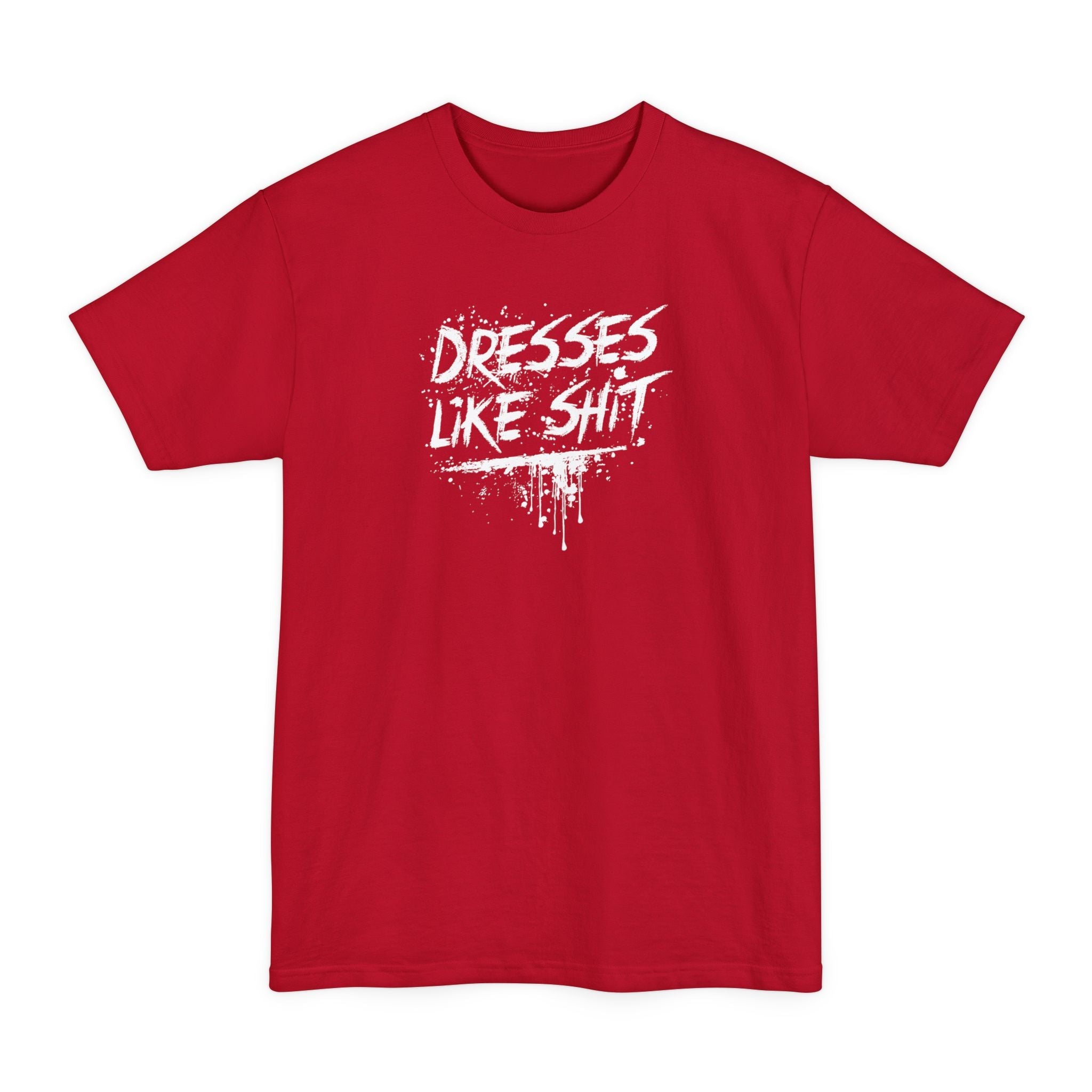 Dresses Like Shit - Men's Tall T-Shirt