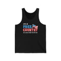 It's A Free Country - Hey You Get What You Pay For - Unisex Tank