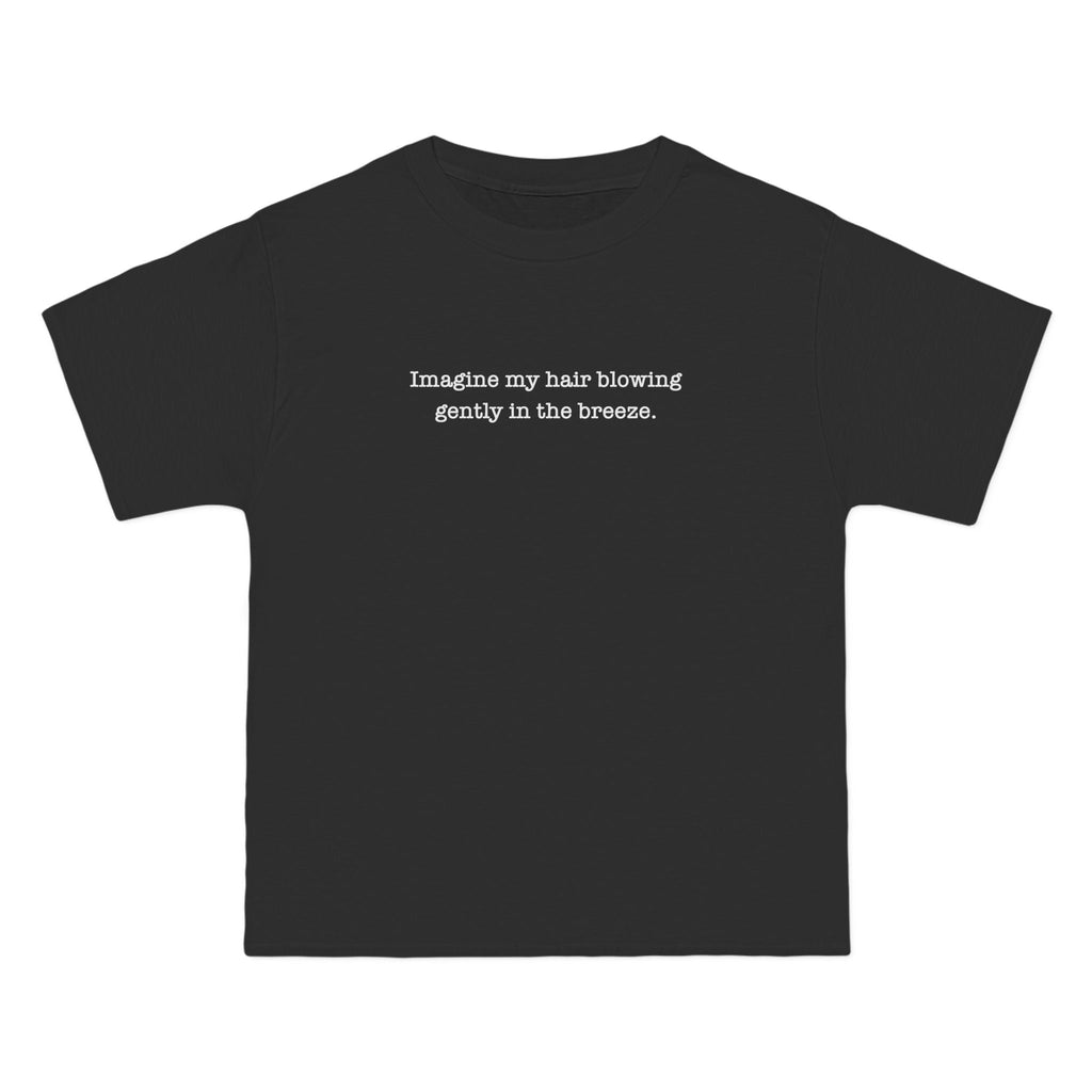 Imagine My Hair Blowing Gently In The Breeze. - Men's Heavyweight T-Shirt