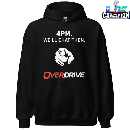 4PM We’ll Chat Then Overdrive Pointing T-Shirts