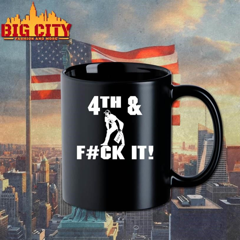 4th and Fuck It Shirt