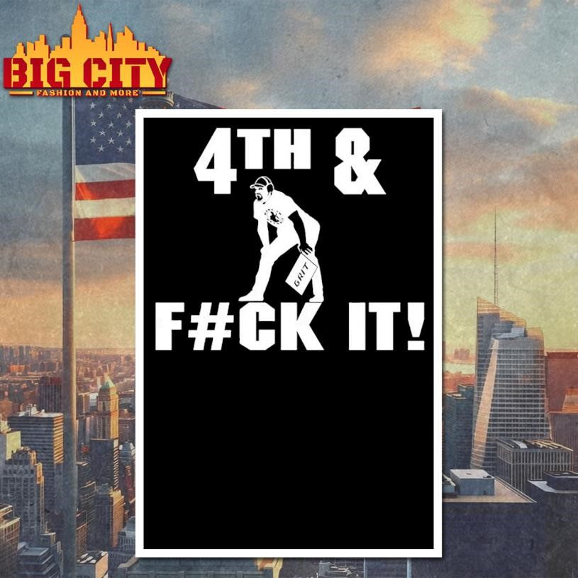 4th and Fuck It Shirt