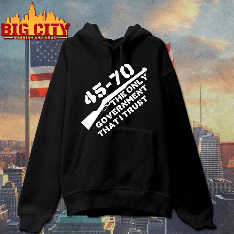 5 70 The Only Government I Trust Shirt