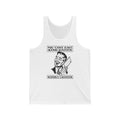 You Can't Have Manslaughter Without Laughter - Unisex Tank