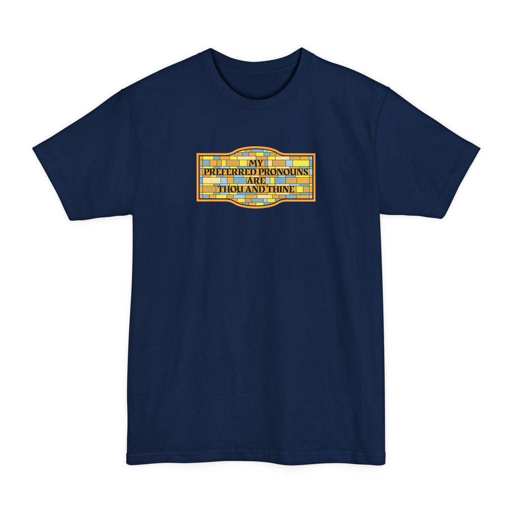 My Preferred Pronouns Are Thou And Thine - Men's Tall T-Shirt