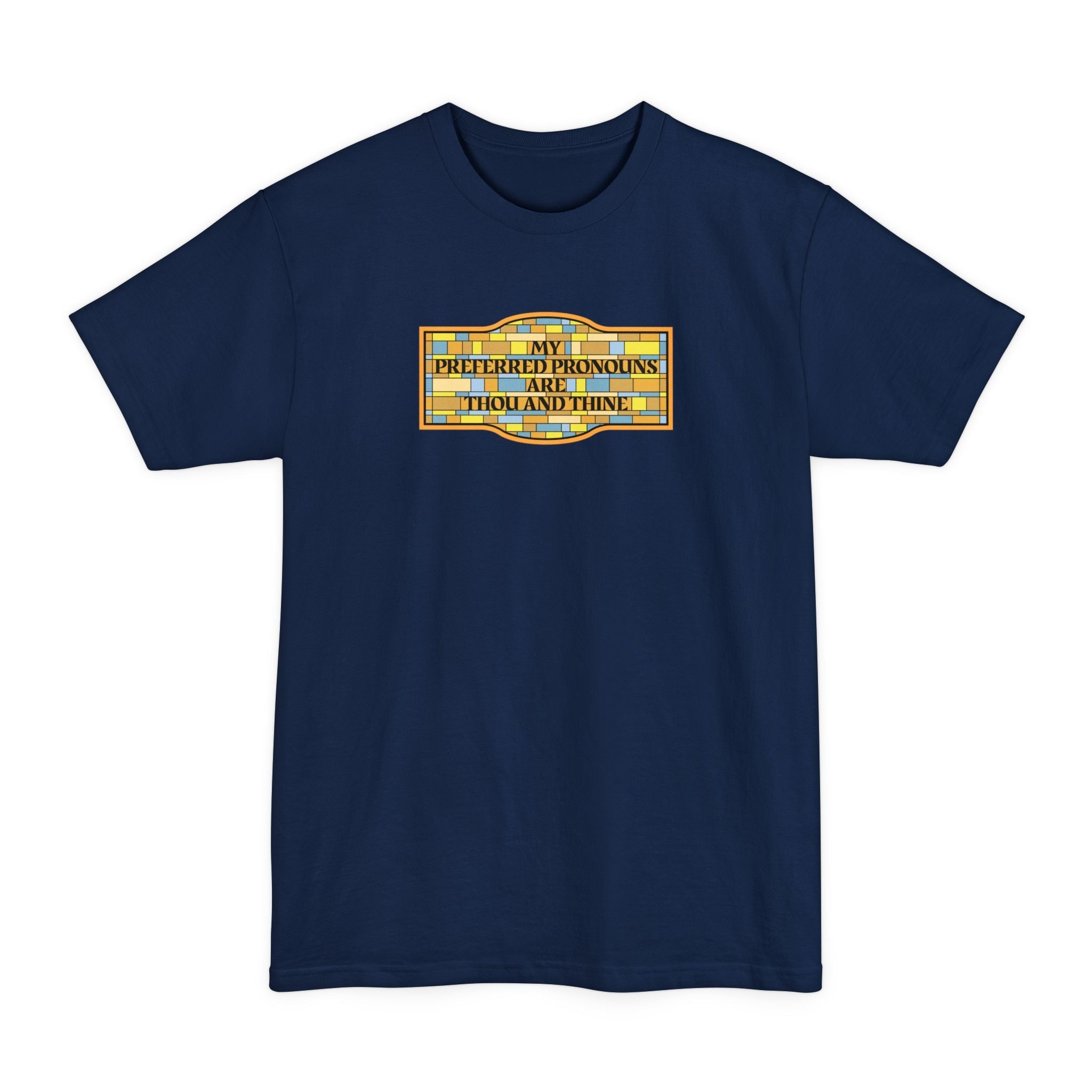 My Preferred Pronouns Are Thou And Thine - Men's Tall T-Shirt