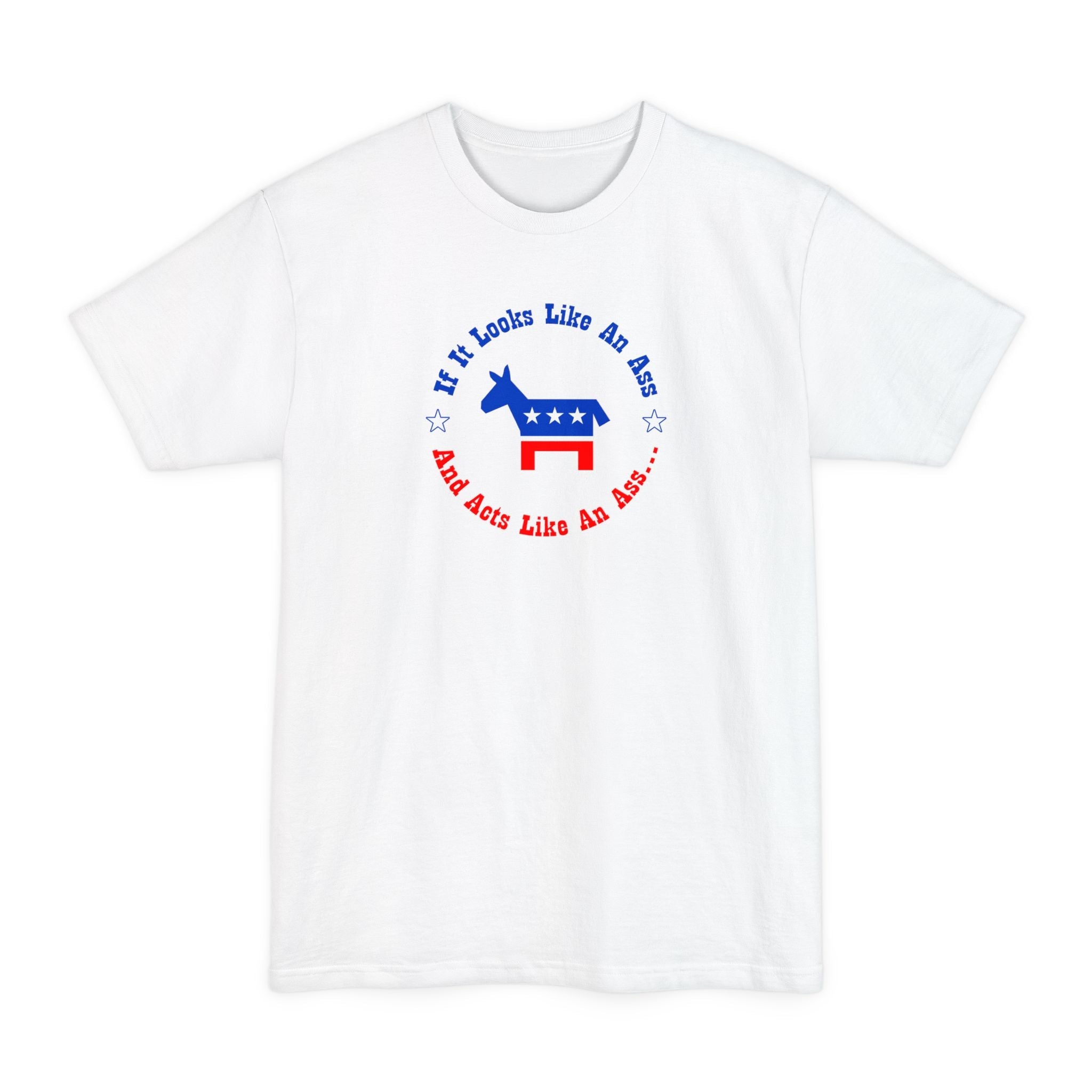 If It Looks Like An Ass And Acts Like An Ass (Democratic Donkey Logo) - Men's Tall T-Shirt