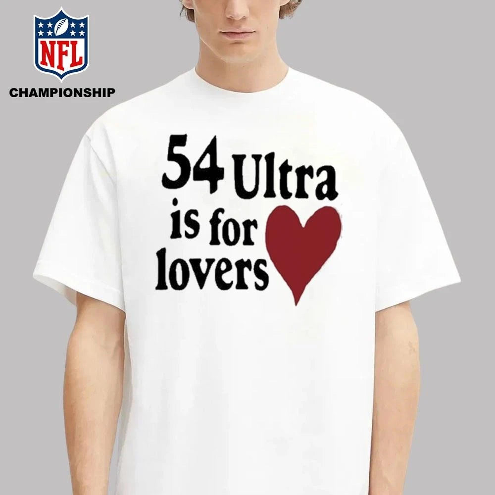 54ultra Ultra Is For Lovers Shirt