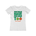 Vegetables Have Feelings Too - Eat People - Women’s T-Shirt