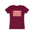 Virgins Wanted No Experience Necessary - Women’s T-Shirt