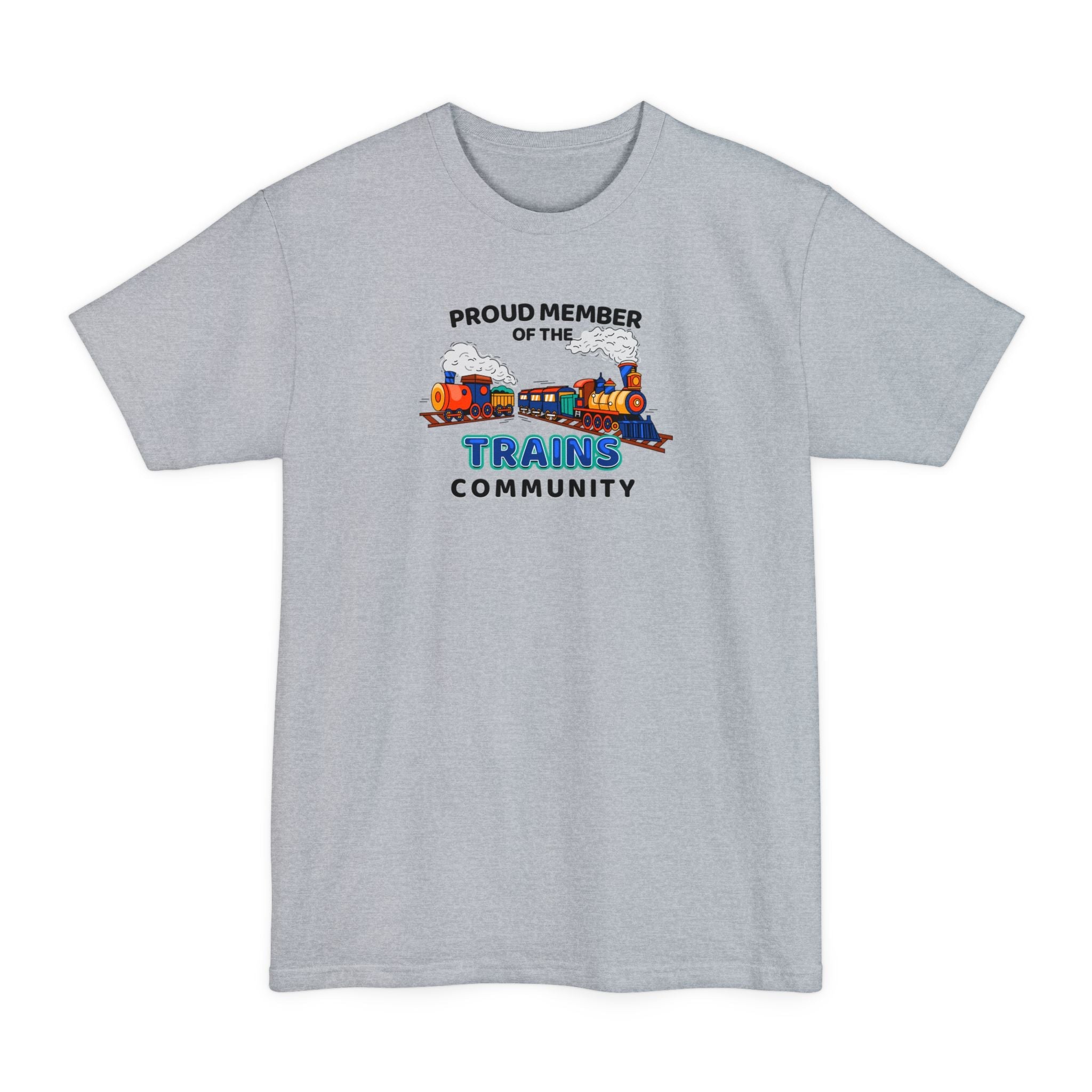 Proud Member Of The Trains Community - Men's Tall T-Shirt