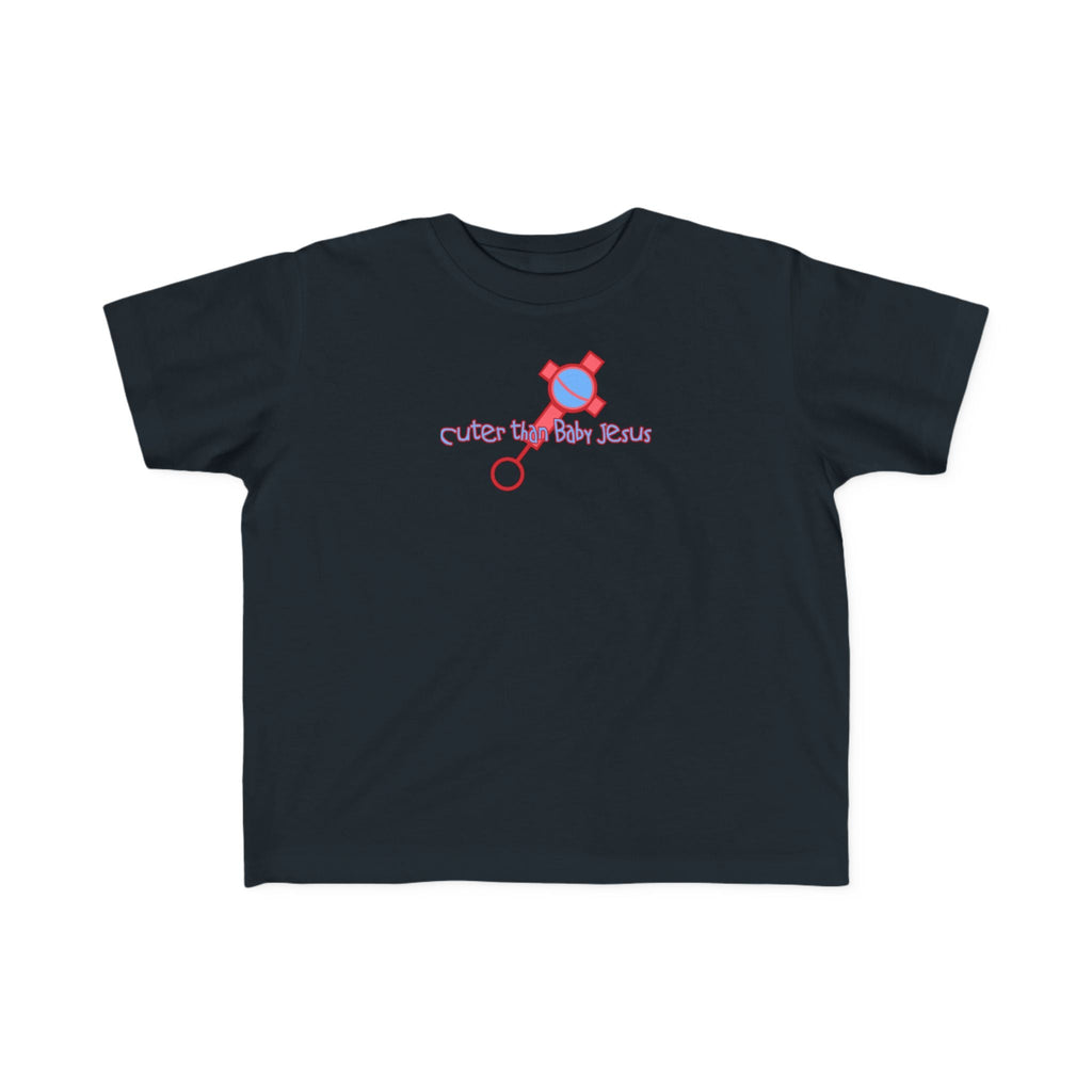 Cuter Than Baby Jesus - Toddler T-Shirt