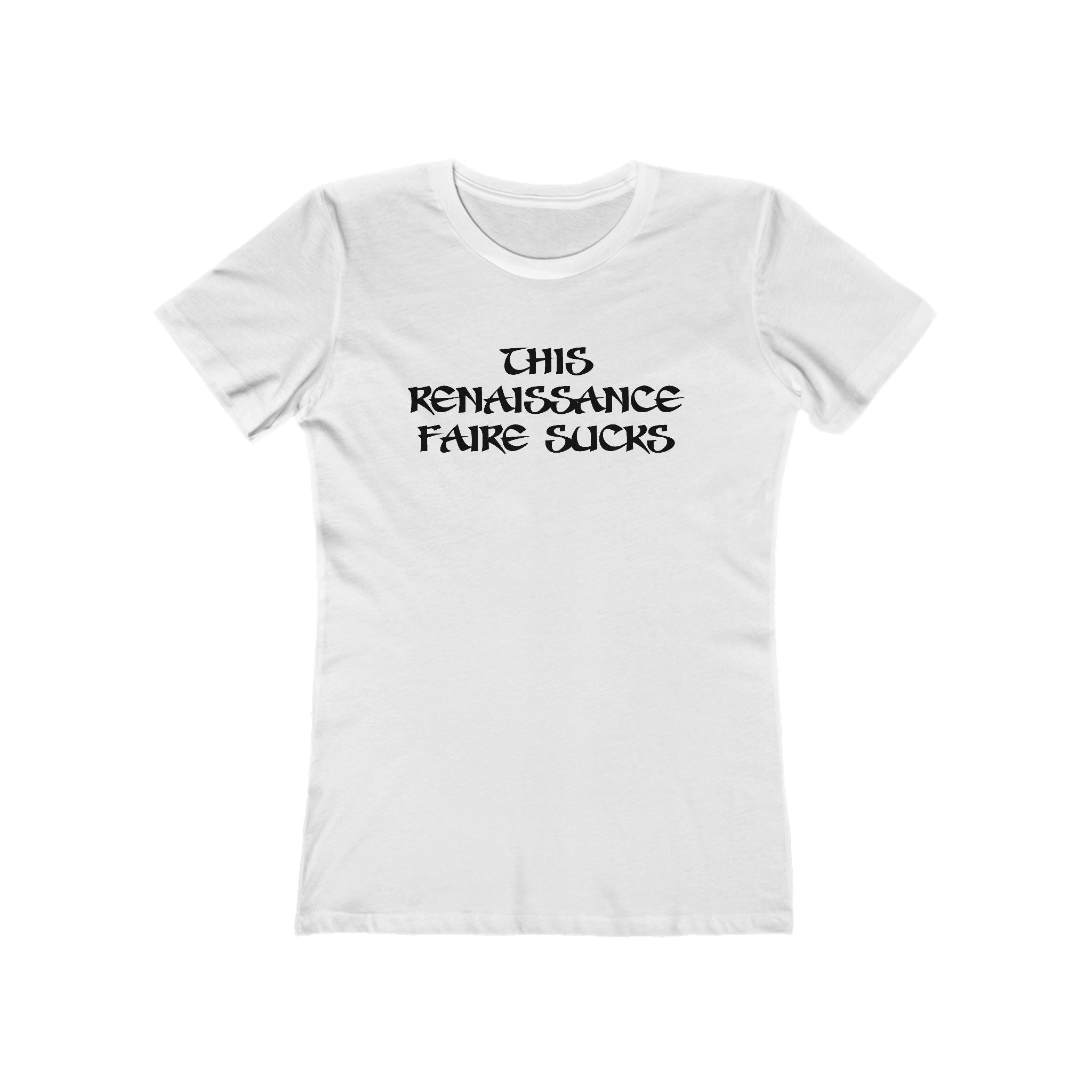 This Renaissance Faire Sucks  - Women’s T-Shirt
